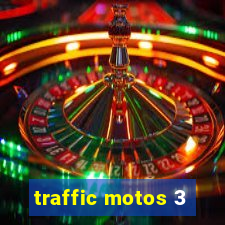 traffic motos 3